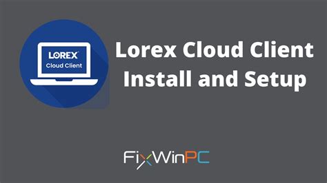 setup lorex cloud on pc.